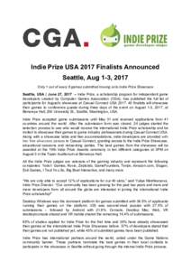 Indie Prize USA 2017 Finalists Announced Seattle, Aug 1-3, 2017 Only 1 out of every 8 games submitted moving onto Indie Prize Showcase Seattle, USA | June 27, 2017 – ​Indie Prize, a scholarship program for independen