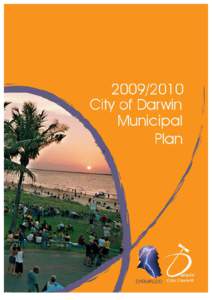2009/2010 City of Darwin Municipal Plan For more information please contact: Frank Crawley