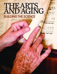 THE Arts and AGING Building the Science THE Arts and AGING