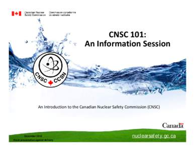 Nuclear Safety and Control Act / Government of Canada / Nuclear physics / Nuclear safety / NSCA / Atomic Energy of Canada Limited / Nuclear accidents / Canadian National Calibration Reference Centre / Chalk River Laboratories / Natural Resources Canada / Canadian Nuclear Safety Commission / Nuclear technology