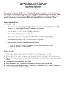 “Growing Our Own in the Delta” GOOD Grant HRSA – Nursing Workforce Diversity Grant Scholarships & Stipends[removed]Funding Application  The goals of the Growing Our Own in the Delta (GOOD) program funded by the Hea