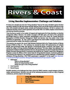 Summer 2014, Vol. 9, No. 2  Living Shoreline Implementation: Challenges and Solutions It’s been over a decade since the term “living shorelines” burst on the scene; intended to garner attention and easily translate