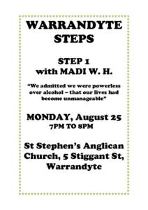 WARRANDYTE STEPS STEP 1 with MADI W. H. “We admitted we were powerless over alcohol – that our lives had