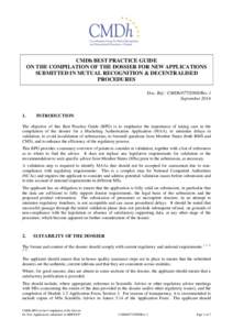 CMDh BEST PRACTICE GUIDE ON THE COMPILATION OF THE DOSSIER FOR NEW APPLICATIONS SUBMITTED IN MUTUAL RECOGNITION & DECENTRALISED PROCEDURES Doc. Ref.: CMDh[removed]Rev.1 September 2014