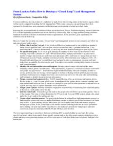 From Leads to Sales: How to Develop a “Closed Loop” Lead Management System By Jefferson Davis, Competitive Edge For most exhibitors, the real product of a tradeshow is leads. Even when writing orders in the booth is 