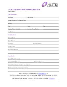 The ALS THERAPY DEVELOPMENT INSTITUTE EVENT FORM Your Information First Name