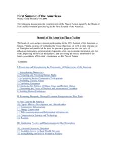 First Summit of the Americas Miami, Florida December 9-11, 1994 The following document is the complete text of the Plan of Action signed by the Heads of State and Government participating in the First Summit of the Ameri