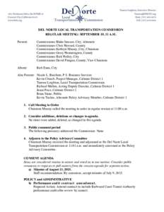 DEL NORTE LOCAL TRANSPORTATION COMMISSION REGULAR MEETING: SEPTEMBER 10, 11 A.M. Present: Commissioner Blake Inscore, City, Alternate Commissioner Chris Howard, County