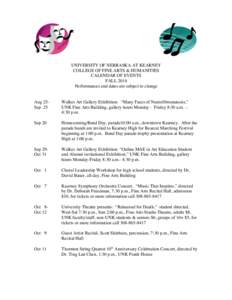 UNIVERSITY OF NEBRASKA AT KEARNEY COLLEGE OF FINE ARTS & HUMANITIES CALENDAR OF EVENTS FALL 2014 Performances and dates are subject to change Aug 25Sep 25