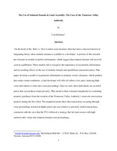 The Use of Eminent Domain in Land Assembly: The Case of the Tennessee Valley Authority by Carl Kitchens 1 Abstract On the heels of the Kelo vs. New London court decision, there has been a renewed interest in