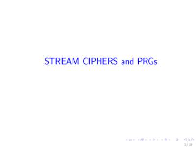 STREAM CIPHERS and PRGs Stateful Generators Initially, St is a random seed