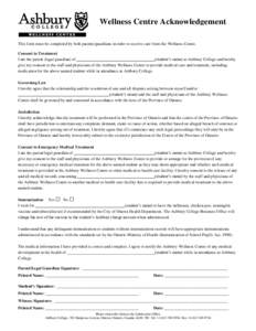 Wellness Centre Acknowledgement This form must be completed by both parents/guardians in order to receive care from the Wellness Centre. Consent to Treatment I am the parent (legal guardian) of (student’s name) at Ashb