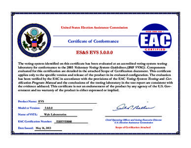 United States Election Assistance Commission  Certificate of Conformance ES&S EVS[removed]The voting system identified on this certificate has been evaluated at an accredited voting system testing