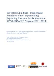 Key Interim Findings - Independent evaluation of the ‘Implementing Expanding Naloxone Availability in the ACT (I-ENAACT)’ Program, [removed]Produced for ACT Health by Anna Olsen 1 , David McDonald 2 ,