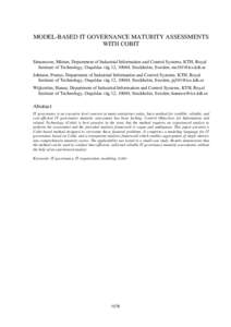 MODEL-BASED IT GOVERNANCE MATURITY ASSESSMENTS WITH COBIT Simonsson, Mårten, Department of Industrial Information and Control Systems, KTH, Royal Institute of Technology, Osquldas väg 12, 10044, Stockholm, Sweden, ms10