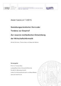 ARBEITSBERICHTGestaltungsorientierter Kern oder Tendenz zur Empirie? Zur neueren methodischen Entwicklung der Wirtschaftsinformatik Michel Schreiner, Thomas Hess und Alexander Benlian