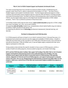 Title IV, Part A of ESSA: Student Support and Academic Enrichments Grants The newly enacted bipartisan Every Student Succeeds Act (ESSA) includes a flexible block grant program under Title IV Part A, which is authorized 