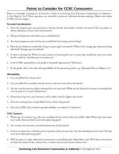 Points to Consider for CCRC Consumers Points to Consider accompanies A Consumer’s Guide to Continuing Care Retirement Communities in California– Is One Right for You? These questions are intended to promote informed 