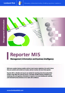 Management Information  Managing collateralised trading. Enabling regulatory compliance. With more complex business models, and ever more invasive regulators, the need to know that your systems and controls are in place,