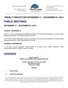 WEEKLY UPDATE FOR NOVEMBER 17 – NOVEMBER 21, 2014  PUBLIC MEETINGS NOVEMBER 17 – NOVEMBER 21, 2014 TUESDAY, NOVEMBER 18 2:30 p.m. Horry County Board of Architectural Review, Horry County Government & Justice Center,