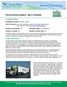 PARTNER C ASE S TUDY  TRAILER AERODYNAMICS – BELLY FAIRINGS Company Profile Distribution Location: Munster, Indiana Point of Contact: Carl Lisek, SmartWay Transport Partnership Representative