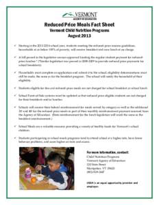 Reduced Price Meals Fact Sheet Vermont Child Nutrition Programs August 2013  Starting in the[removed]school year, students meeting the reduced-price income guidelines, households at or below 185% of poverty, will re