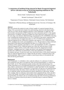 A comparison of medicinal drugs detected in blood of suspected impaired drivers with data on the use of driving impairing medicines in The Netherlands Beitske Smink1, Karlijn Bezemer1, Rianne Vincenten1, Miranda Verschra