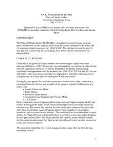 WASC ASSESSEMENT REPORT Film and Media Studies University of California, Irvine May 17, 2011 Submitted by Lucas Hilderbrand, grantee and curriculum committee chair FLM&MDA curriculum committee: Fatimah Tobing Rony, Bliss