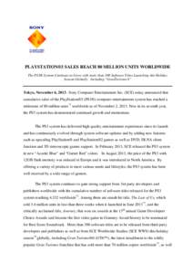 PLAYSTATION®3 SALES REACH 80 MILLION UNITS WORLDWIDE The PS3® System Continues to Grow with more than 300 Software Titles Launching this Holiday Season Globally, Including “GranTurismo 6” Tokyo, November 6, 2013–