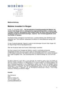 Medienmitteilung  Mobimo investiert in Horgen Luzern, 21. November 2005 – Die börsenkotierte Immobiliengesellschaft Mobimo hat von der Grob Horgen AG ein umfangreiches Liegenschaftenportfolio an bester Lage in Horgen 