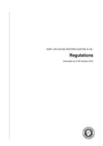 SURF LIFE SAVING WESTERN AUSTRALIA INC.  Regulations Amended as of 29 October 2012  INTRODUCTION