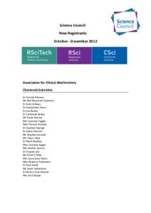 Science Council New Registrants October - December 2012 Association for Clinical Biochemistry Chartered Scientists