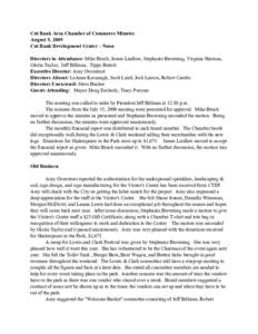 Cut Bank Area Chamber of Commerce Minutes August 5, 2009 Cut Bank Development Center – Noon Directors in Attendance: Mike Bruch, James Laidlaw, Stephanie Browning, Virginia Harman, Gloria Taylor, Jeff Billman, Tippy Bu