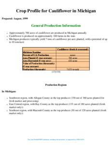 Crop Profile for Cauliflower in Michigan Prepared: August, 1999 General Production Information ● ●