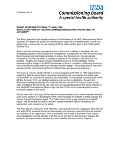2 FebruaryBOARD RESPONSE TO EQUALITY ANALYSIS: INITIAL FUNCTIONS OF THE NHS COMMISSIONING BOARD SPECIAL HEALTH AUTHORITY