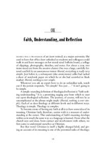 One Faith, Understanding, and Reflection Muriel was a professor of art (now retired) at a major university. She used to leave her office door unlocked so students and colleagues could walk in and leave messages on her mu