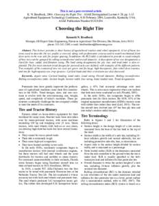 This is not a peer-reviewed article. K. N. Brodbeck, 2004. Choosing the Right Tire: ASAE Distinguished Lecture # 28, pp[removed]Agricultural Equipment Technology Conference, 8-10 February 2004, Louisville, Kentucky USA. A