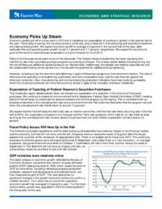 Economy Picks Up Steam Economic growth got off to a slow start in 2013 but is validating our expectation of a pickup in growth in the second half of the year. Fiscal drag is waning, the housing recovery continues, and a 