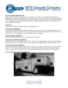 K108 KITCHEN DESCRIPTION: K108 is a fully functional mobile kitchen, housed in a 24’ trailer. The mobile kitchen has been designed with an array of cooking utilities including, grills, ovens, tilt skillets, and stockpo