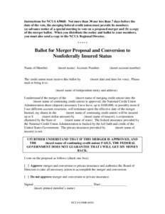 Instructions for NCUA 6306B:  Not more than 30 nor less than 7 days before the date of the vote, the merging federal credit un