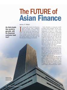 The Future of  Asian Finance James P. Walsh  As Asia leads