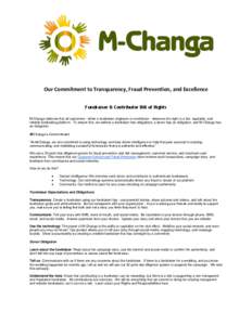 Our Commitment to Transparency, Fraud Prevention, and Excellence Fundraiser & Contributor Bill of Rights M-Changa believes that all customers - either a fundraiser originator or contributor - deserves the right to a fair