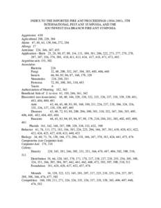 INDEX TO THE IMPORTED FIRE ANT PROCEEDINGS[removed]), 5TH INTERNATIONAL PEST ANT SYMPOSIA, AND THE SOUTHWEST ESA BRANCH FIRE ANT SYMPOSIA. Aggression 430 Agricultural 208, 229, 394 Alates 47, 48, 63, 139,166, 272, 284