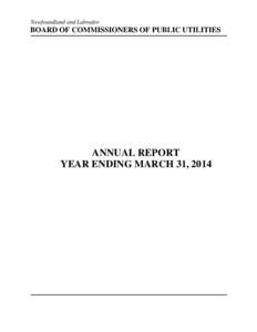 Newfoundland and Labrador  BOARD OF COMMISSIONERS OF PUBLIC UTILITIES ANNUAL REPORT YEAR ENDING MARCH 31, 2014