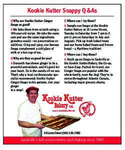 Kookie Kutter Snappy Q &As Q Why are Kookie Kutter Ginger Snaps so good? A We bake them from scratch using a 100-year-old recipe. We take the same care and use the same ingredients