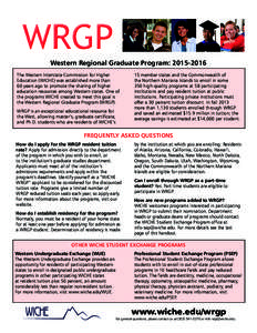 Western Regional Graduate Program: [removed]The Western Interstate Commission for Higher Education (WICHE) was established more than 60 years ago to promote the sharing of higher education resources among Western states