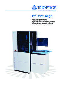 ProCam Align ® Modular Solutions for High Precision Active Alignment and Camera Module Testing
