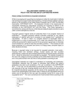 WILLIAM RAINEY HARPER COLLEGE POLICY FOR THE FAIR USE OF COPYRIGHTED WORKS Harper College Commitment to Copyright Compliance While encouraging and supporting its employees to utilize the most modern methods and technique