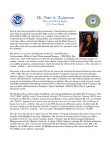 Ms. Terri A. Dickerson Director of Civil Rights U.S. Coast Guard Terri A. Dickerson a member of the government’s Senior Executive Service since 2000, joined the Coast Guard in 2006 as Director, Office of Civil Rights. 