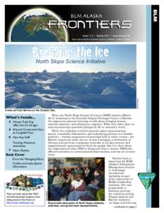 BLM  Issue 113 • Spring 2011 • www.blm.gov/ak News about BLM’s National System of Public Lands in Alaska  Breaking the Ice